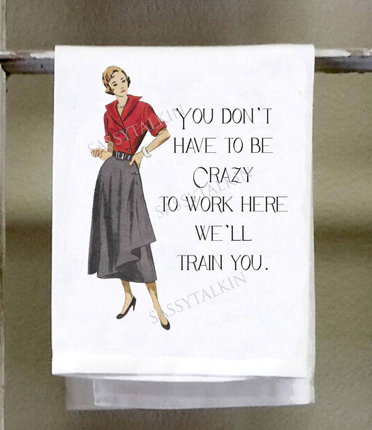 Sassy Girl, You don't have to be crazy to work here