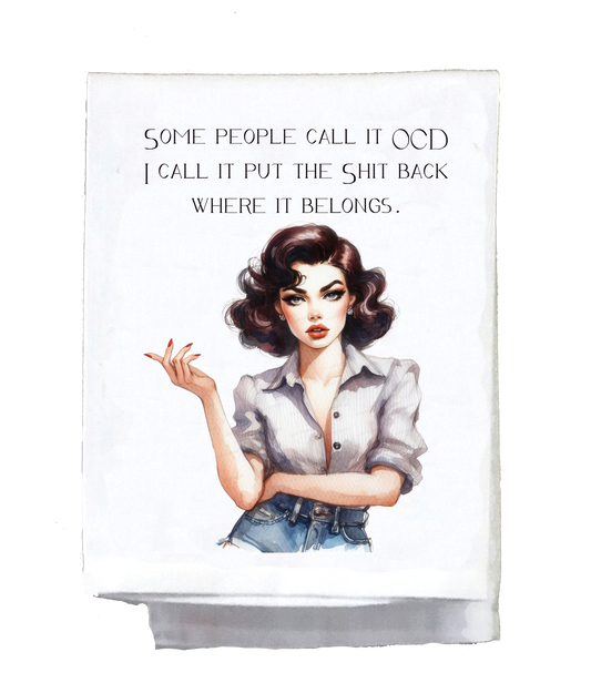 Dish Towel, Sassy Girl, Some people call it OCD I call it